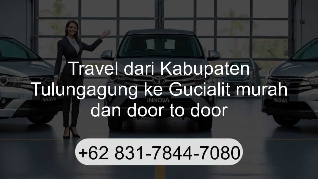 Travel Kabupaten Tulungagung Gucialit