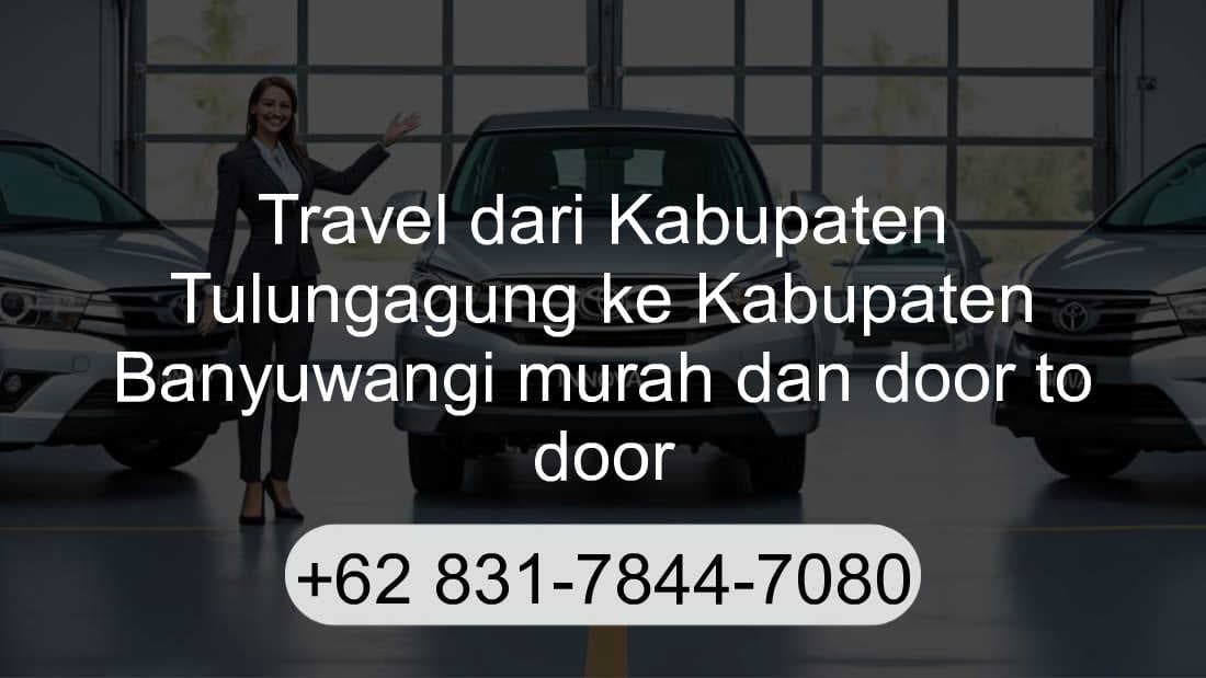 Travel Kabupaten Tulungagung Kabupaten Banyuwangi