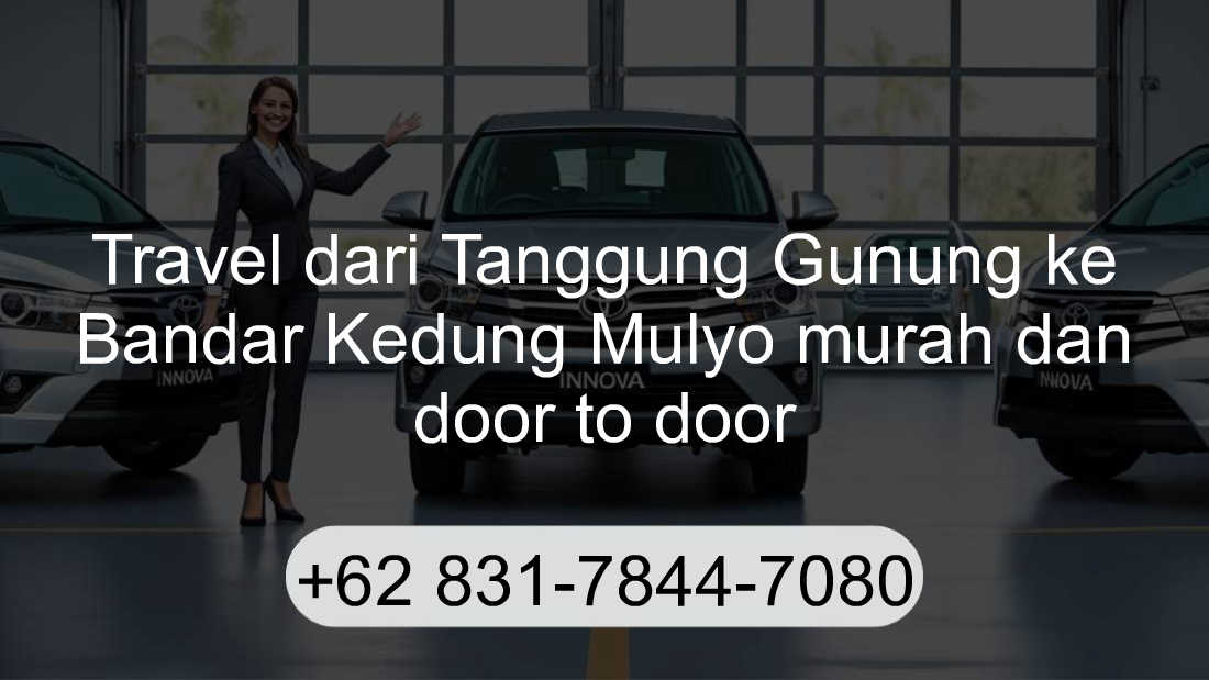 Travel Tanggung Gunung Bandar Kedung Mulyo