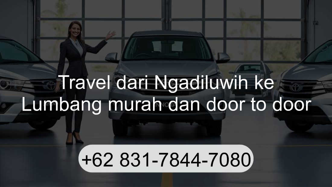 Travel Ngadiluwih Lumbang