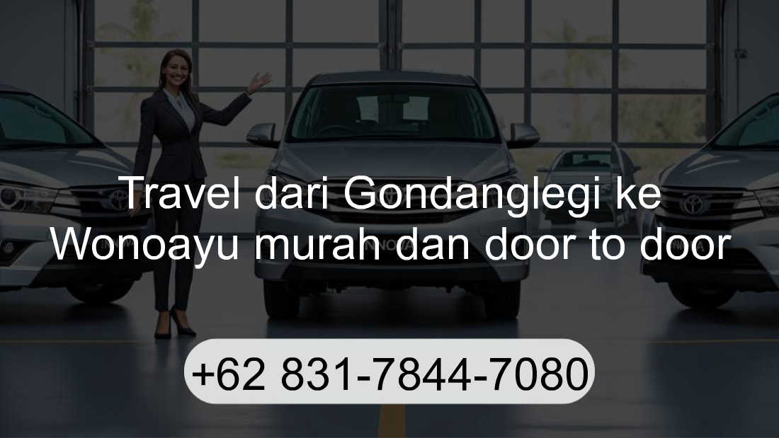 Travel Gondanglegi Wonoayu