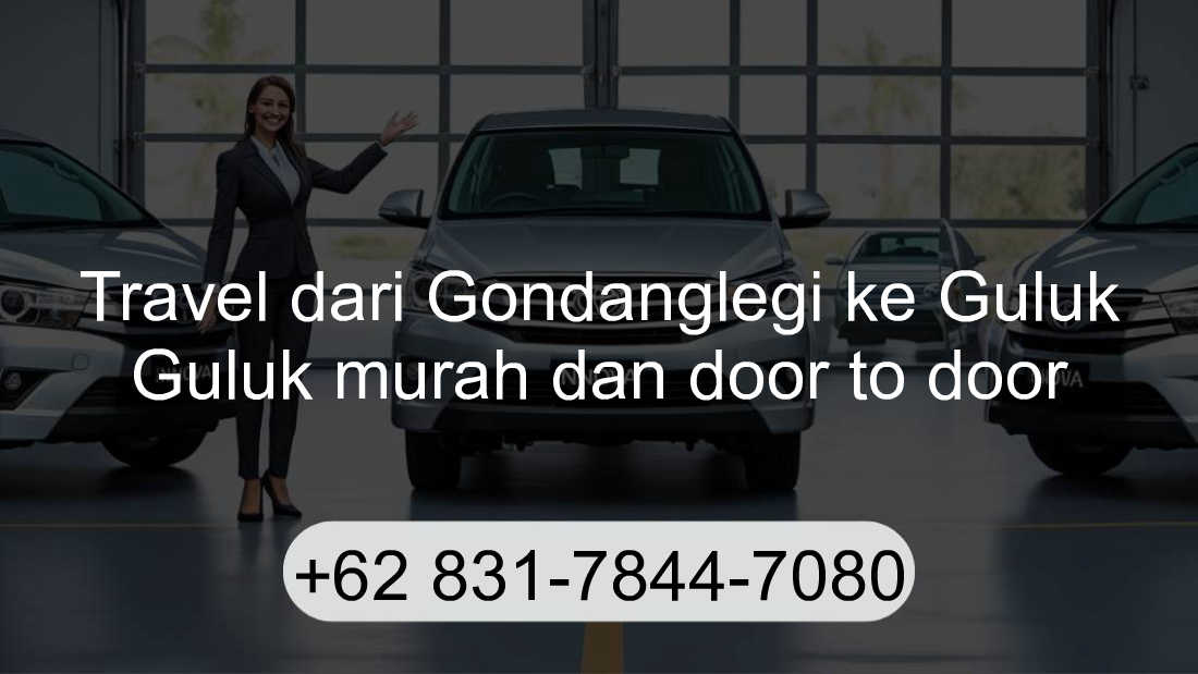 Travel Gondanglegi Guluk Guluk