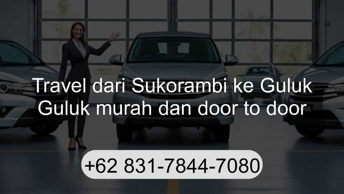 Travel Sukorambi Guluk Guluk