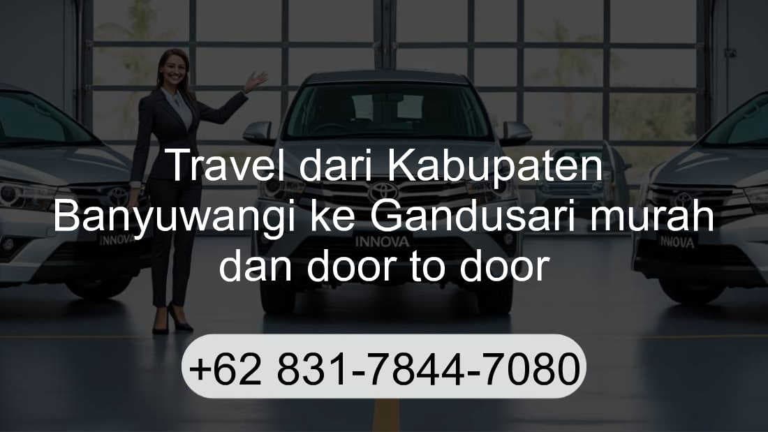 Travel Kabupaten Banyuwangi Gandusari