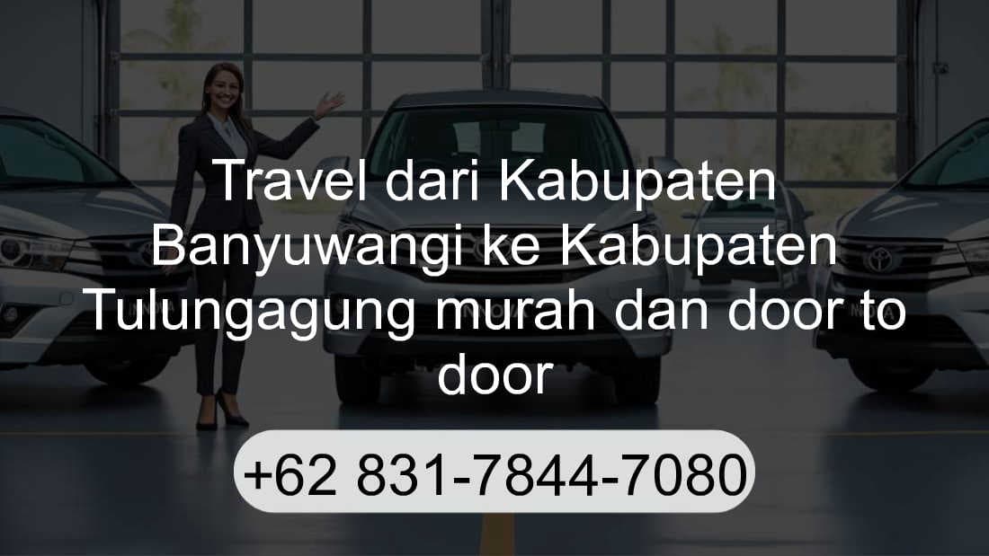 Travel Kabupaten Banyuwangi Kabupaten Tulungagung