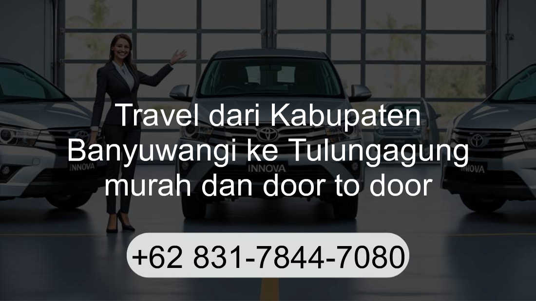 Travel Kabupaten Banyuwangi Tulungagung