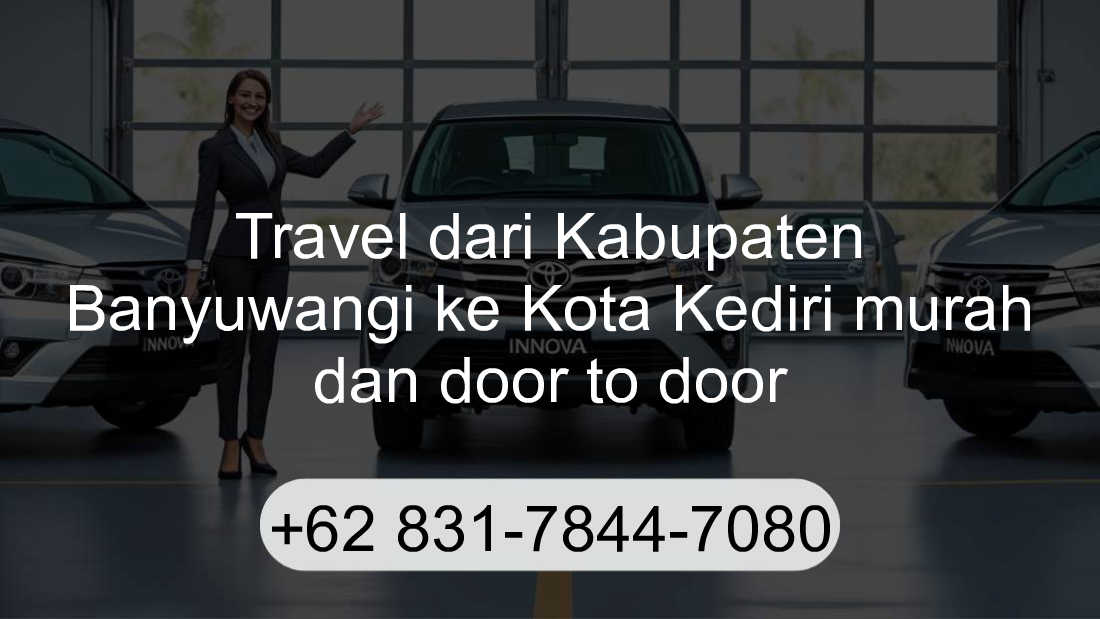 Travel Kabupaten Banyuwangi Kota Kediri