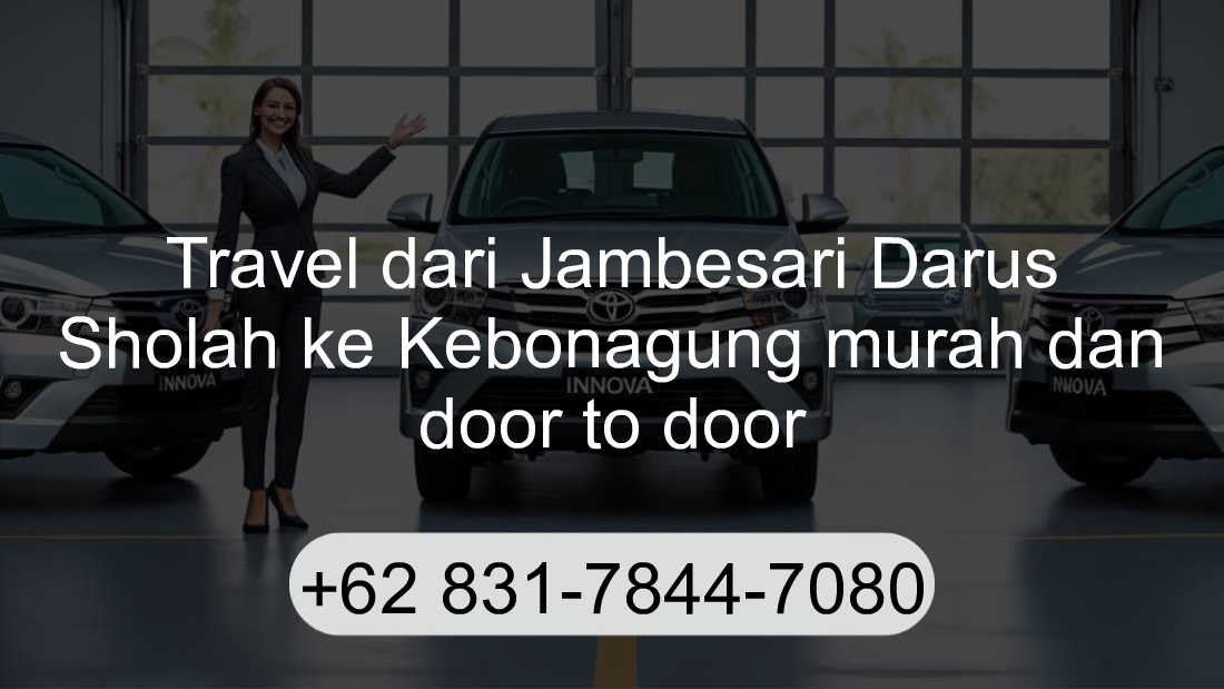 Travel Jambesari Darus Sholah Kebonagung