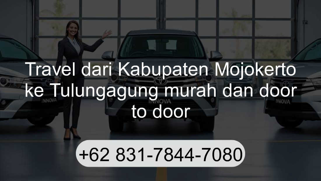 Travel Kabupaten Mojokerto Tulungagung