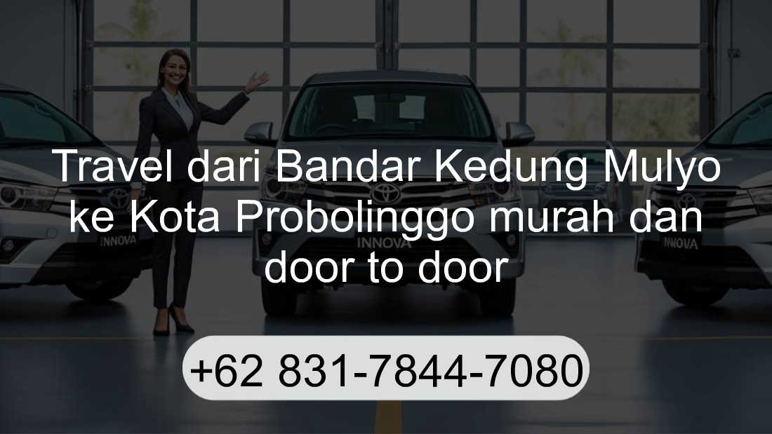 Travel Bandar Kedung Mulyo Kota Probolinggo