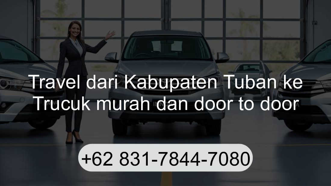 Travel Kabupaten Tuban Trucuk