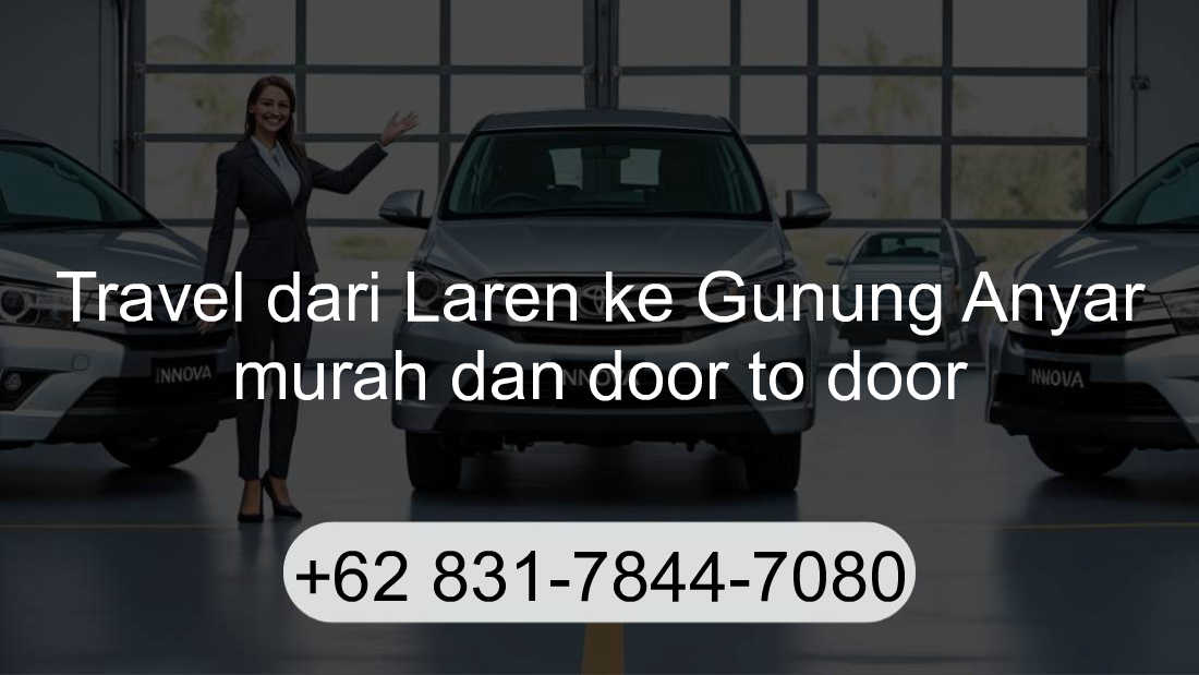 Travel Laren Gunung Anyar