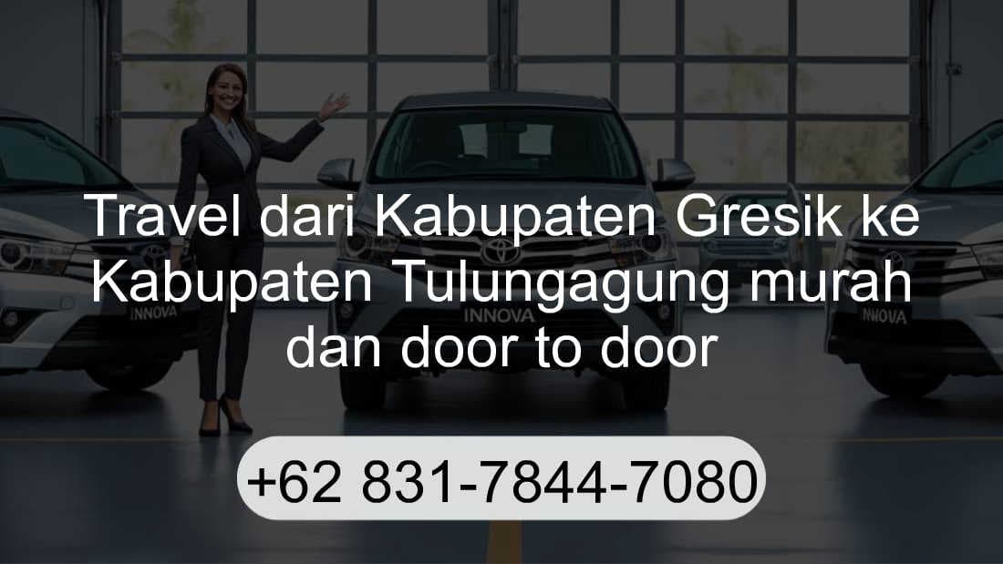 Travel Kabupaten Gresik Kabupaten Tulungagung