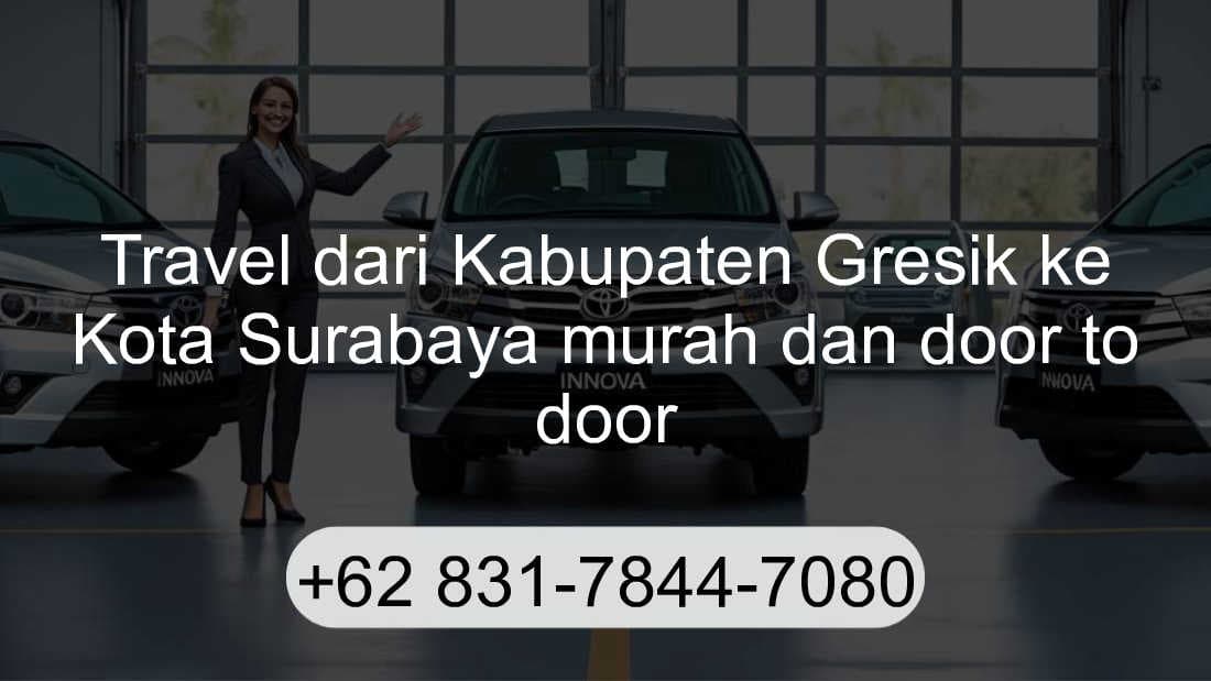 Travel Kabupaten Gresik Kota Surabaya