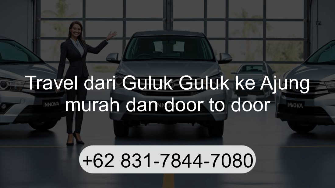 Travel Guluk Guluk Ajung