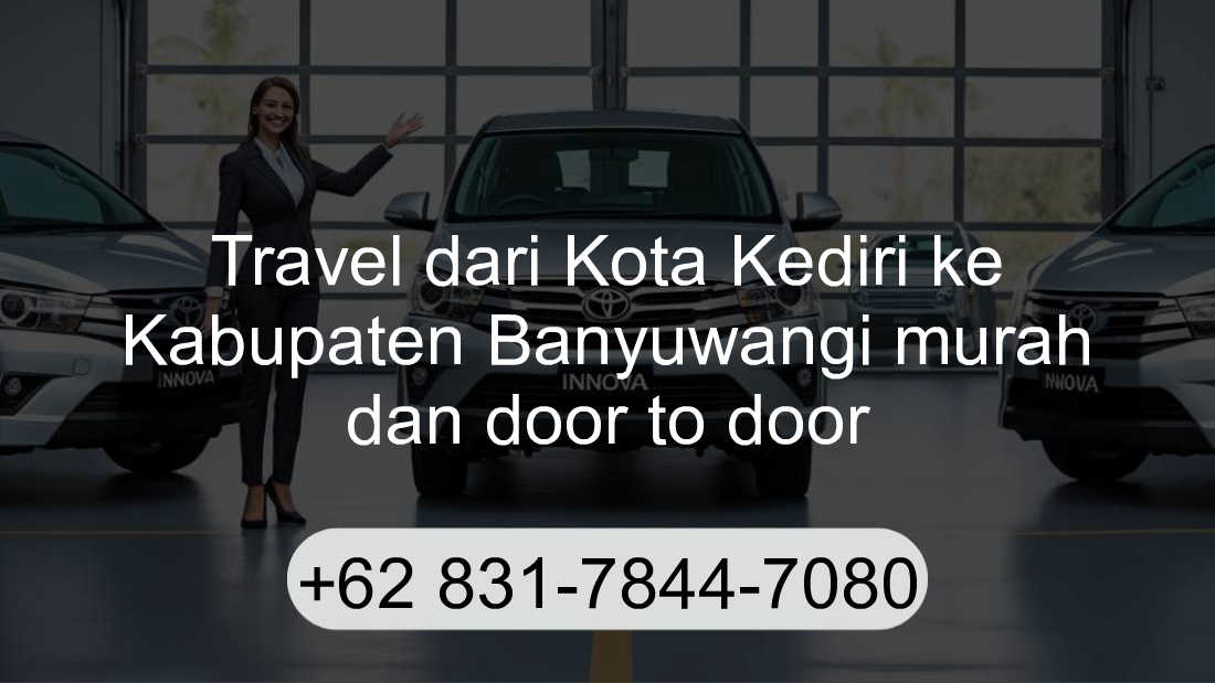 Travel Kota Kediri Kabupaten Banyuwangi