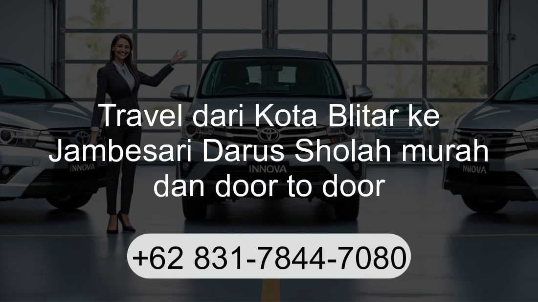 Travel Kota Blitar Jambesari Darus Sholah