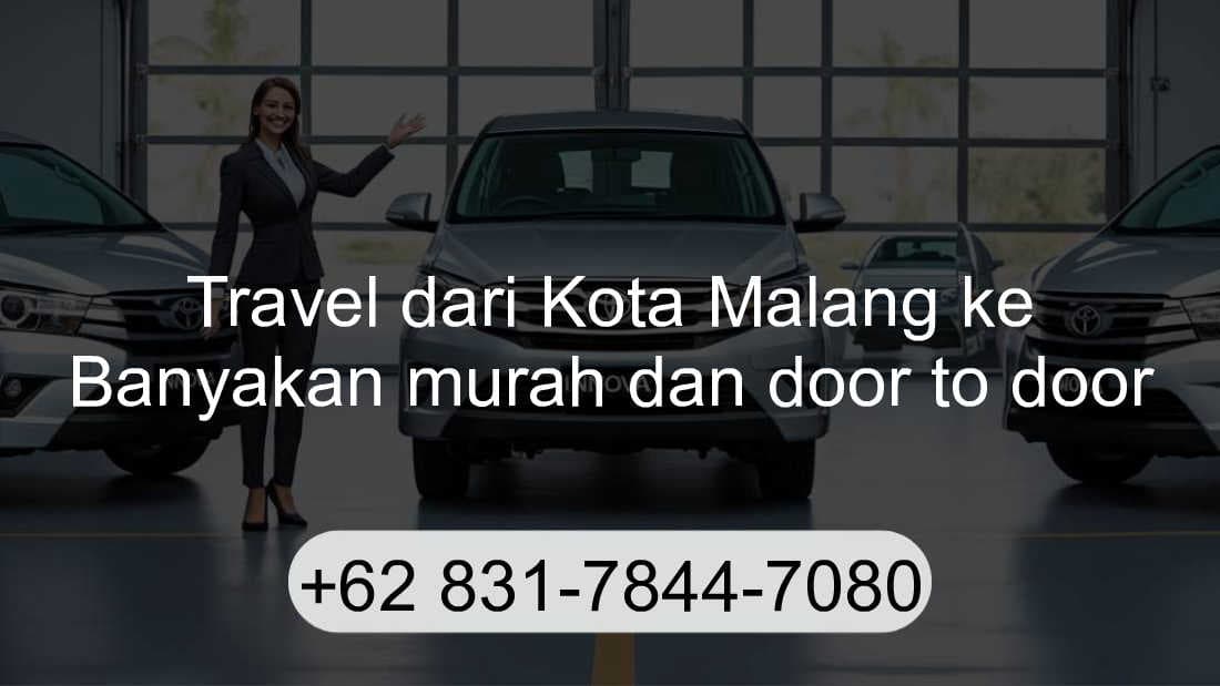 Travel Kota Malang Banyakan