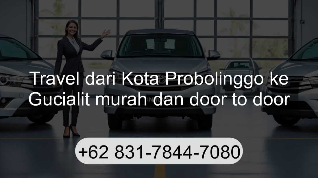 Travel Kota Probolinggo Gucialit