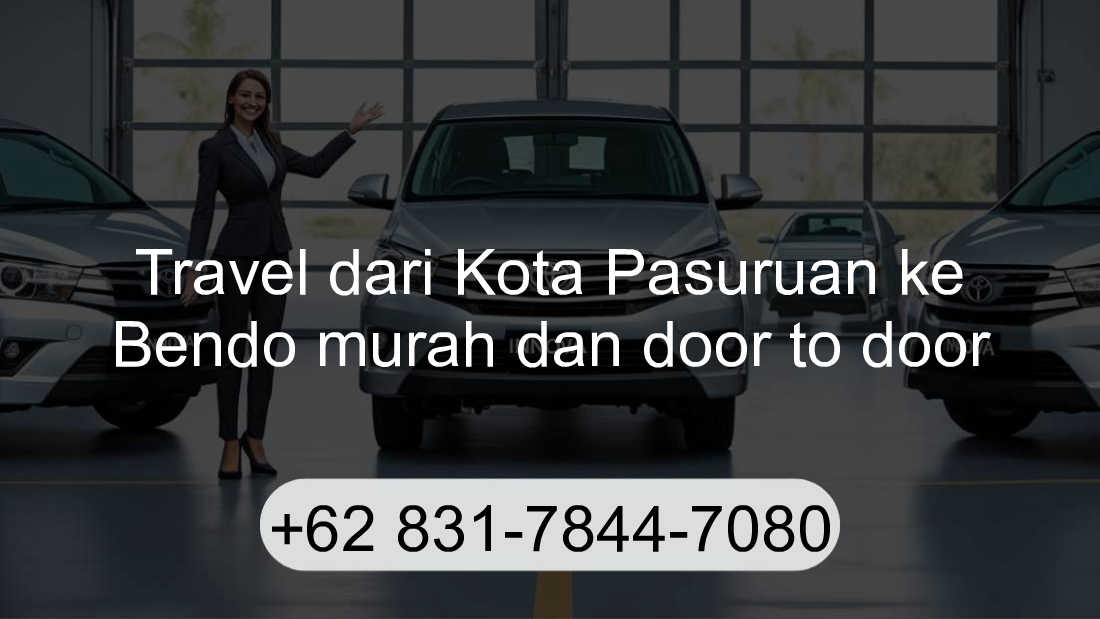 Travel Kota Pasuruan Bendo