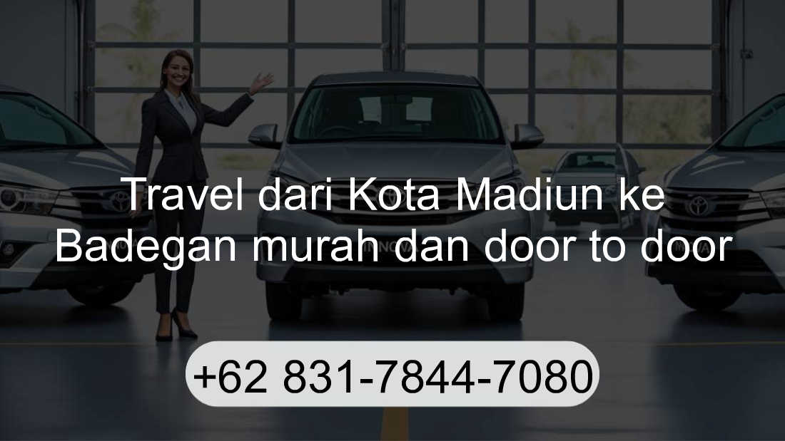 Travel Kota Madiun Badegan