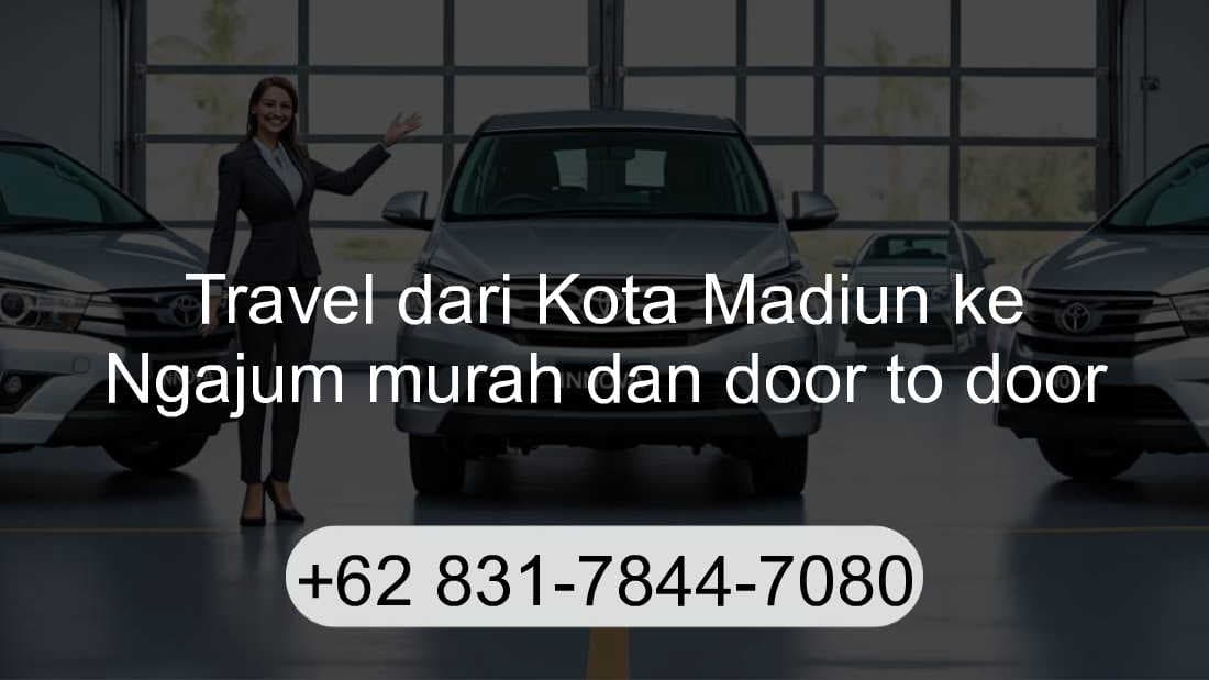 Travel Kota Madiun Ngajum