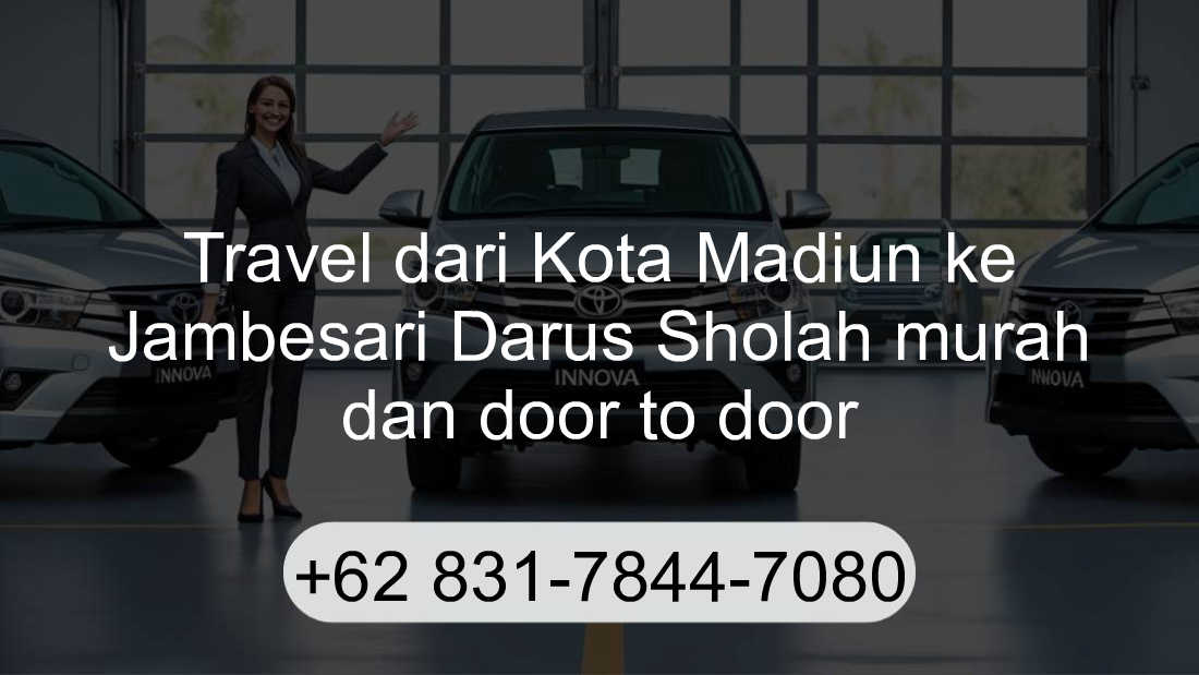 Travel Kota Madiun Jambesari Darus Sholah
