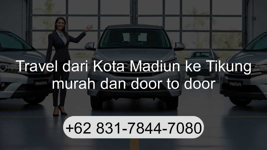 Travel Kota Madiun Tikung
