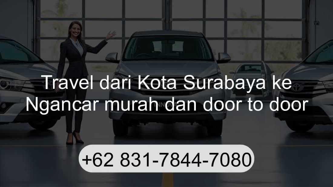 Travel Kota Surabaya Ngancar