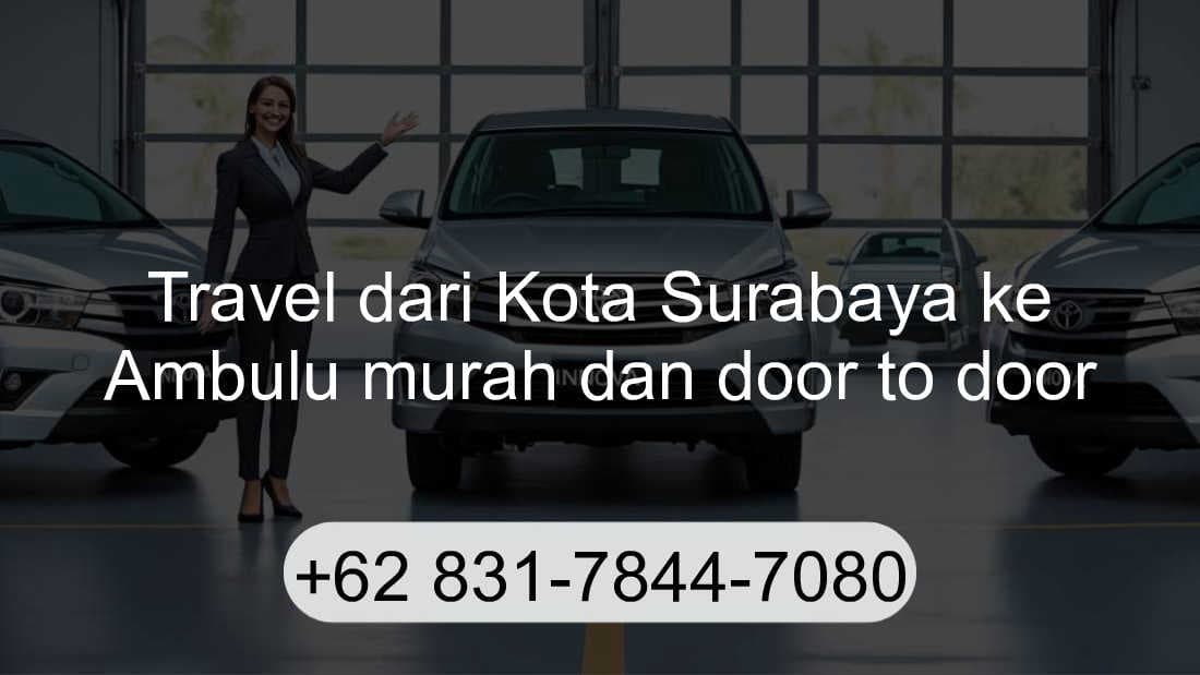 Travel Kota Surabaya Ambulu
