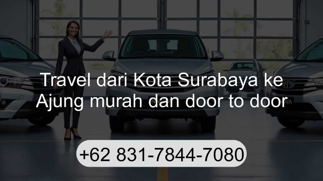 Travel Kota Surabaya Ajung